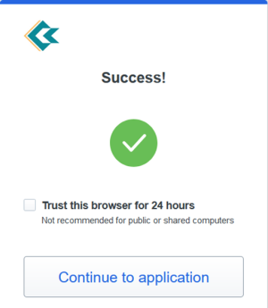 Success! Option to "Trust this browser for 24 hours" Not recommended for public or shared computers. Continue to application button.